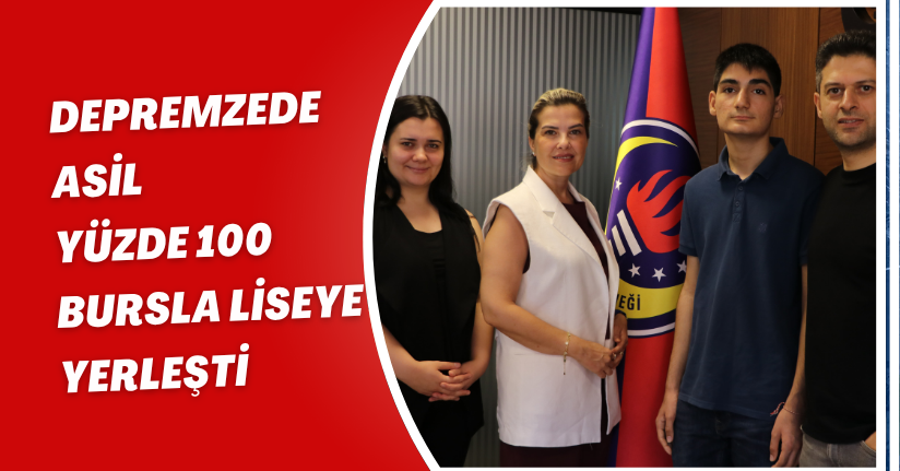 Depremzede Asil, yüzde 100 bursla liseye yerleşt