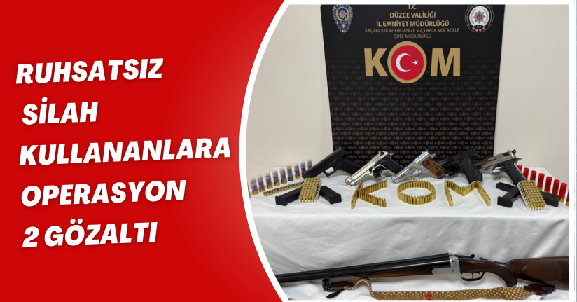 Ruhsatsız silah kullananlara operasyon, 2 gözaltı