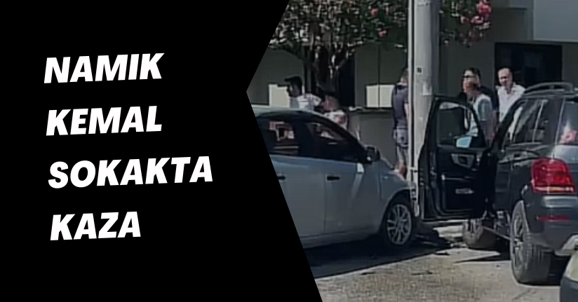 Namık Kemal sokakta kaza 