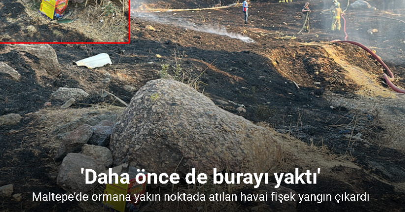 Maltepe’de ormana yakın noktada atılan havai fişek yangın çıkardı