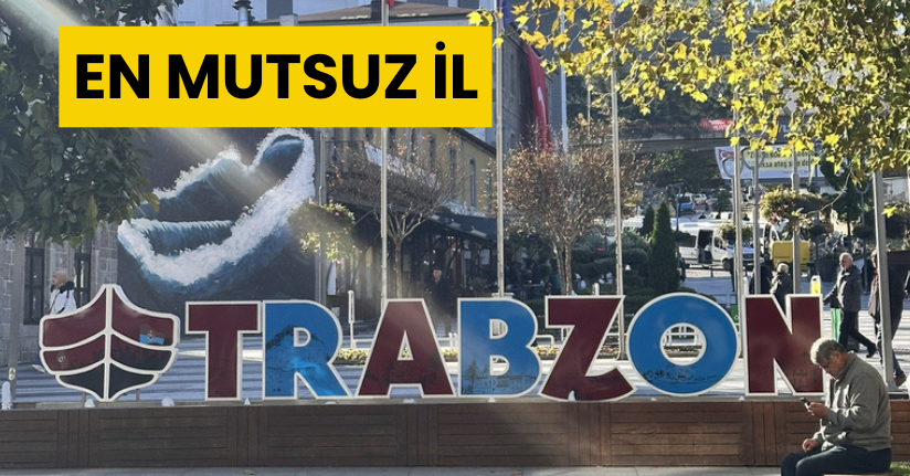 Karadeniz neşesini kaybetti; TÜİK verilerinde en mutsuz şehir Trabzon oldu