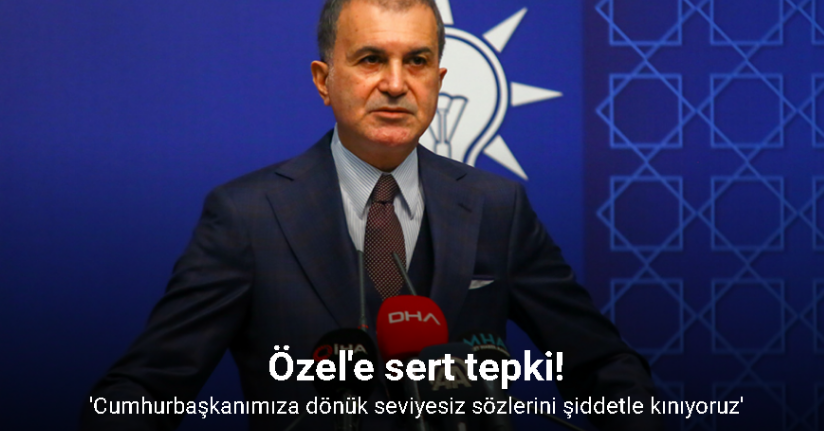 AK Parti Sözcüsü Çelik: 