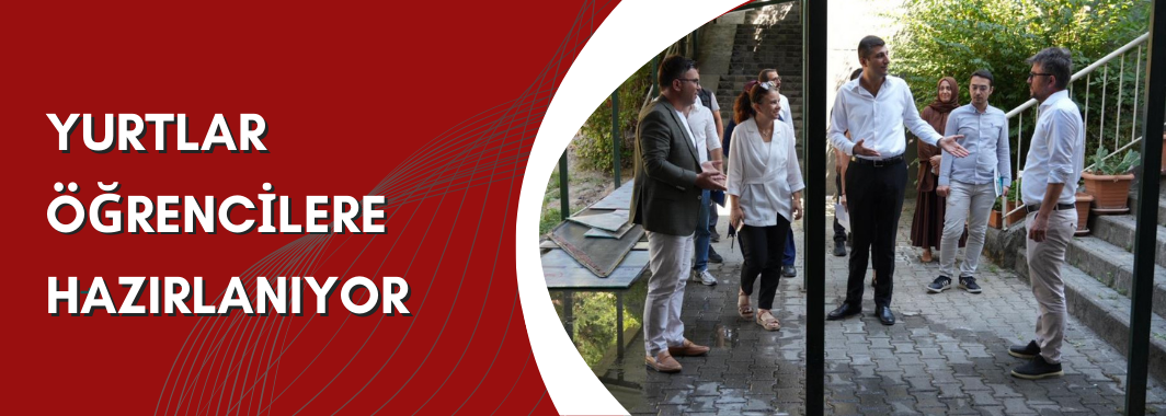 Yurtlar Öğrencilere Hazırlanıyor