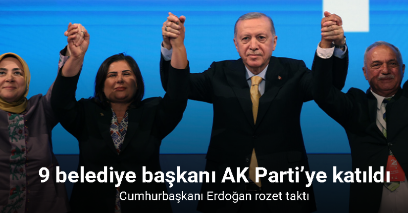 9 belediye başkanı AK Parti’ye katıldı