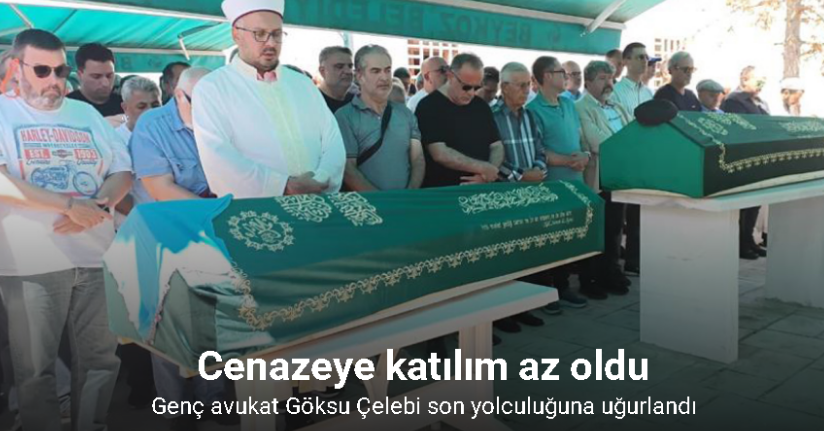 Genç avukat Göksu Çelebi son yolculuğuna uğurlandı