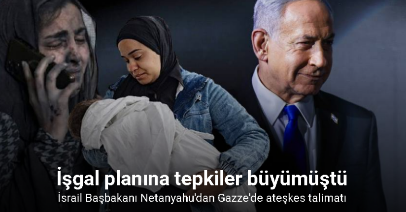Netanyahu’dan Gazze’de savaşın sona erdirilmesi için derhal müzakerelere başlanması talimatı