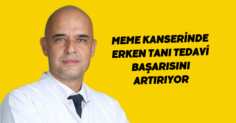 Meme kanserinde erken tanı, tedavi başarısını artırıyor