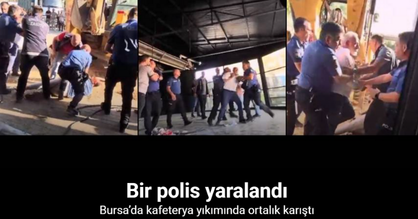 Bursa’da kafeterya yıkımında ortalık karıştı: Bir polis yaralı