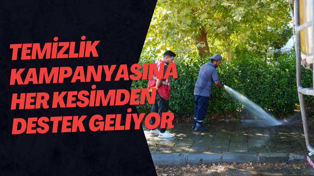 Temizlik Kampanyasına Her Kesimden Destek Geliyor