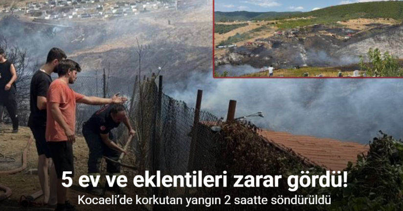 Kocaeli’de çıkan yangın 2 saatte söndürüldü: 5 ev ve eklentileri zarar gördü