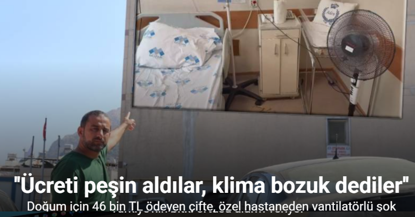 Doğum için 46 bin TL ödeyen çifte, özel hastaneden vantilatörlü şok