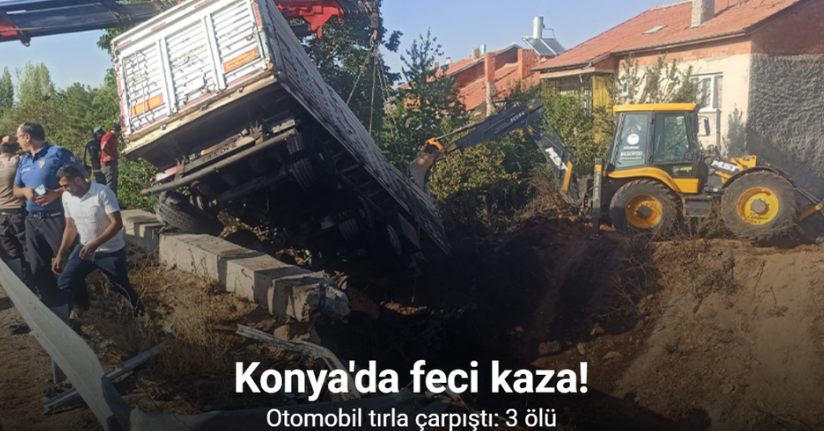 Konya’da otomobil tırla çarpıştı: 3 ölü