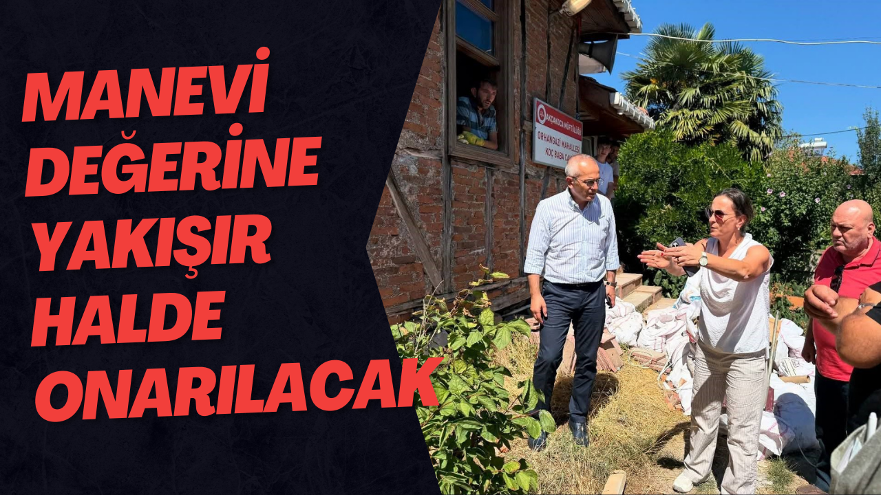 Manevi Değerine Yakışır Halde Onarılacak