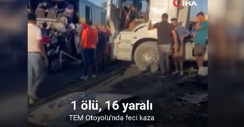 TEM Otoyolu'nda feci kaza: 1 ölü, 16 yaralı