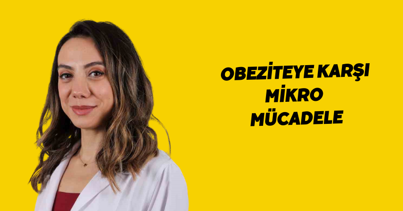 Obeziteye karşı ‘Mikro’ mücadele