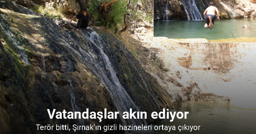 Terör bitti, Şırnak’ın gizli hazineleri ortaya çıkıyor