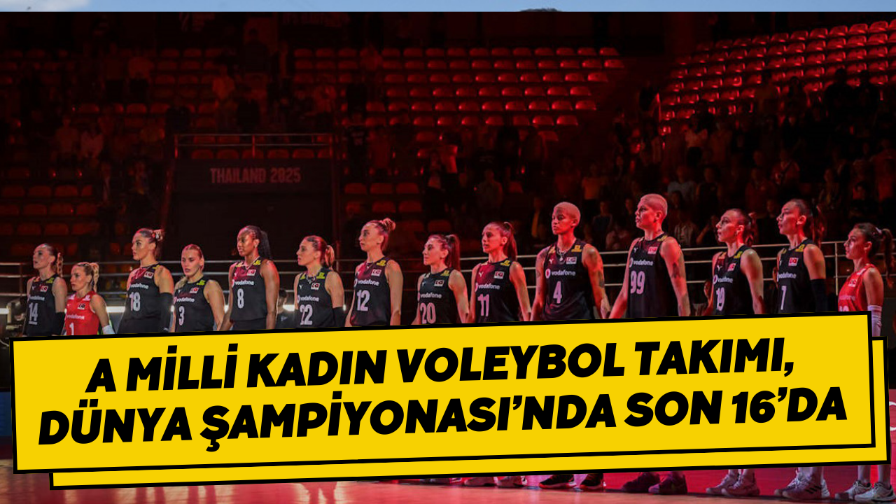 A Milli Kadın Voleybol Takımı, Dünya Şampiyonası’nda son 16’da