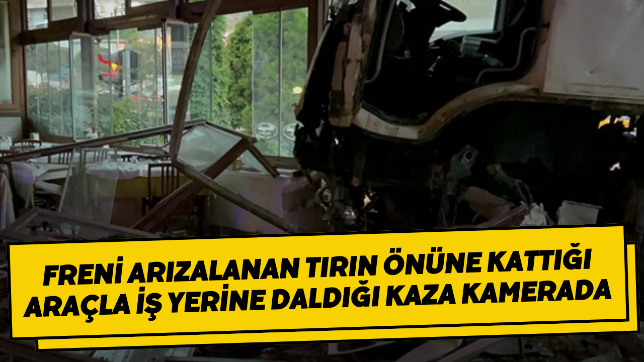 Freni arızalanan tırın önüne kattığı araçla iş yerine daldığı kaza kamerada