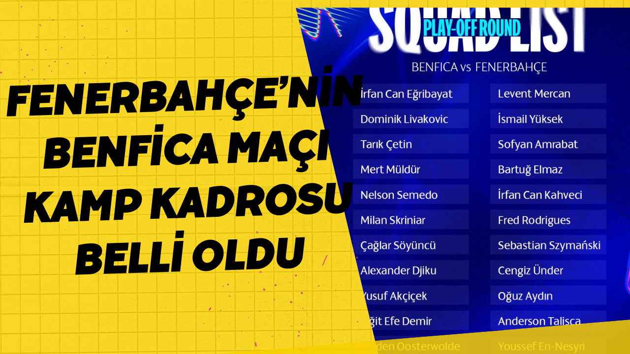 Fenerbahçe’nin Benfica maçı kamp kadrosu belli oldu