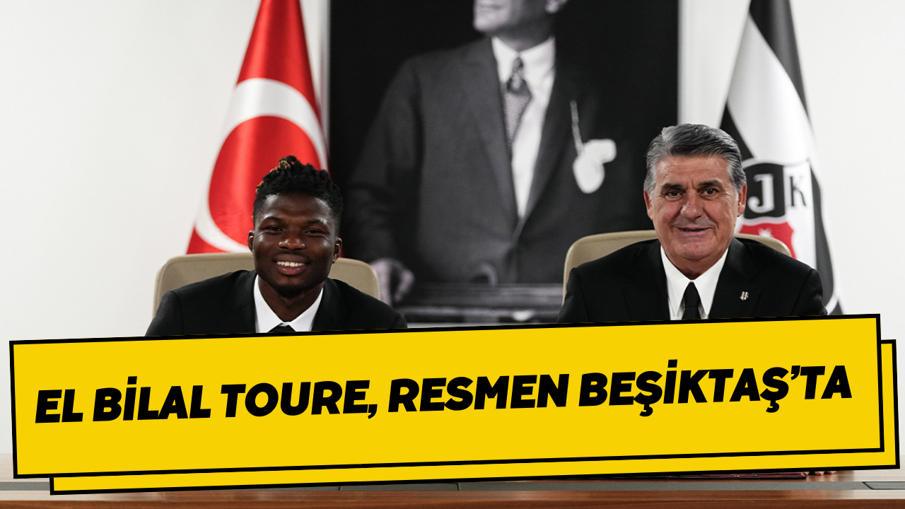 El Bilal Toure, resmen Beşiktaş’ta