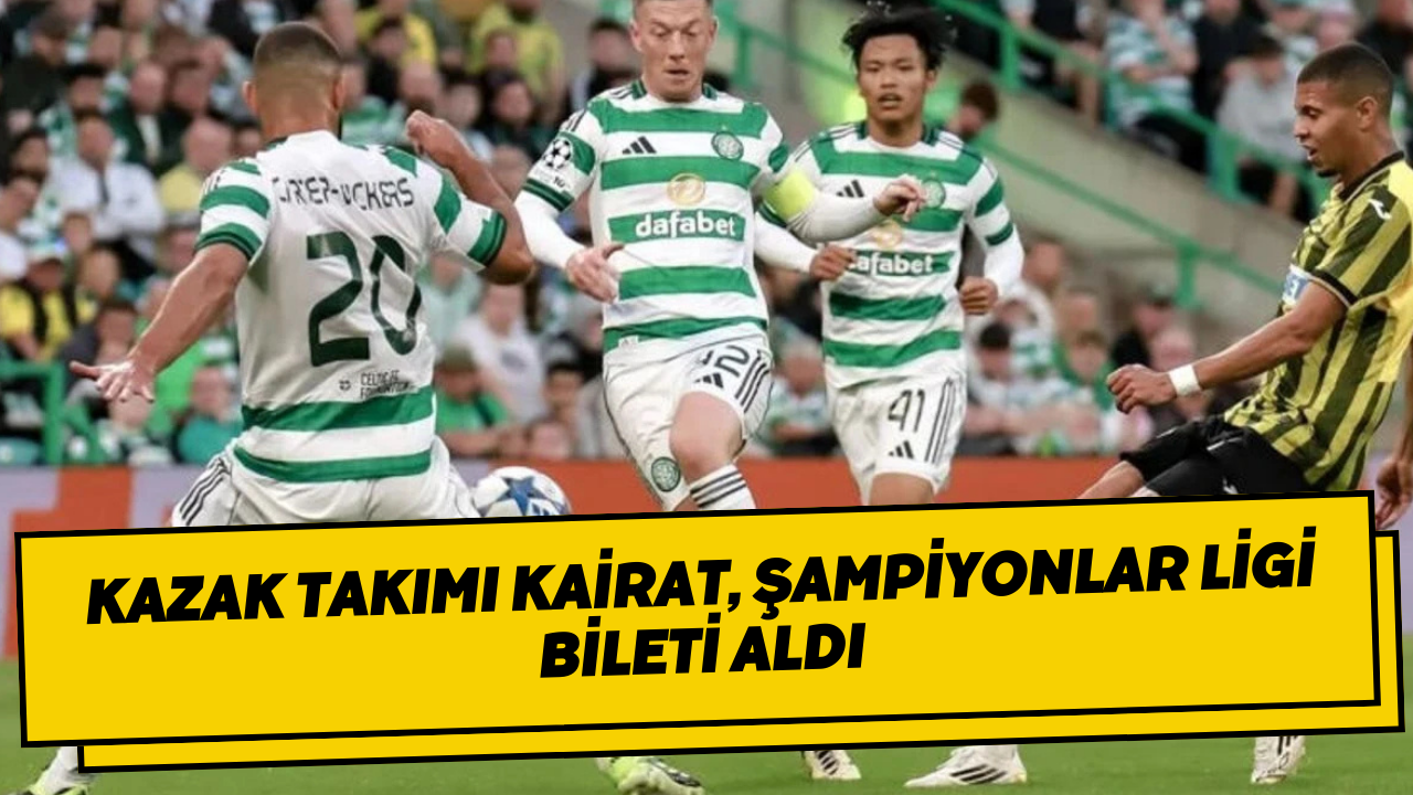 Kazak takımı Kairat, Şampiyonlar Ligi bileti aldı