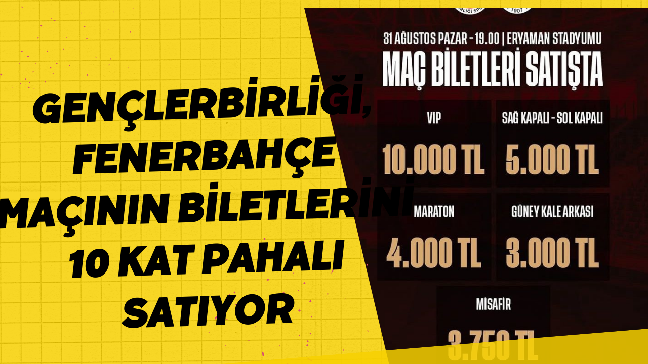 Gençlerbirliği, Fenerbahçe maçının biletlerini 10 kat pahalı satıyor