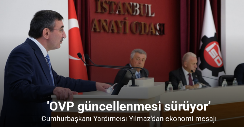Cumhurbaşkanı Yardımcısı Yılmaz: ‘‘OVP güncellenmesi sürüyor’’