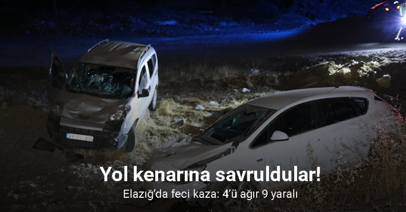 Elazığ’da feci kaza: 4’ü ağır 9 yaralı