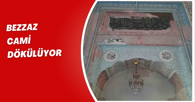 Bezzaz Cami dökülüyor
