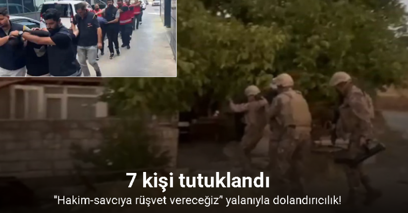 Tutuklunun davası için ‘Hakim-savcıya rüşvet vereceğiz’ yalanıyla dolandırıcılık