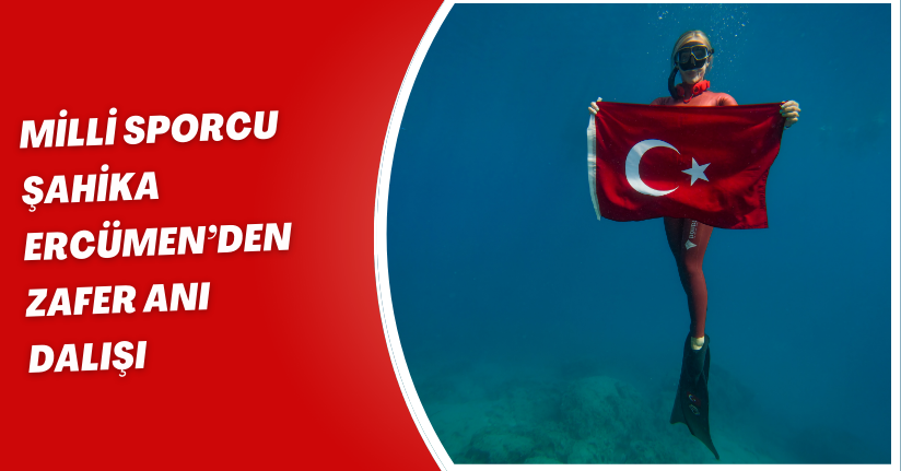 Milli Sporcu Şahika Ercümen’den Zafer Anı Dalışı