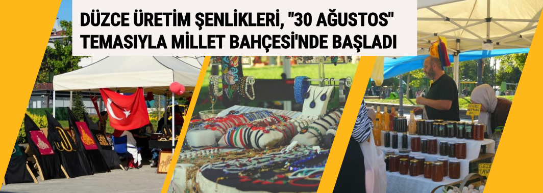 Millet Bahçesi’nde Düzce Üretim Şenlikleri Başladı
