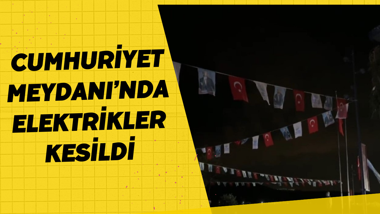 Cumhuriyet Meydanı’nda elektrikler kesildi