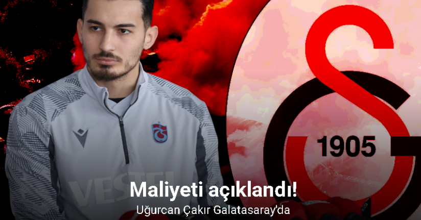 Galatasaray, Uğurcan Çakır’ın maliyetini açıkladı