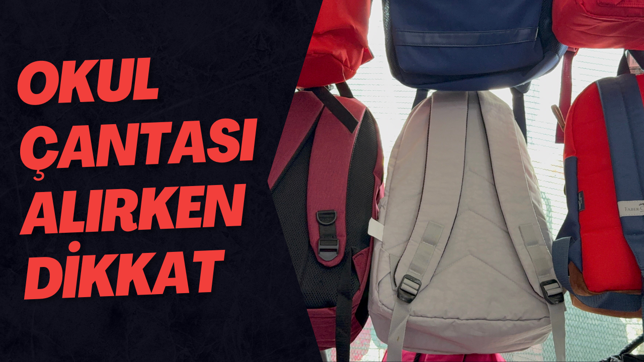 Okul Çantası Alırken Dikkat