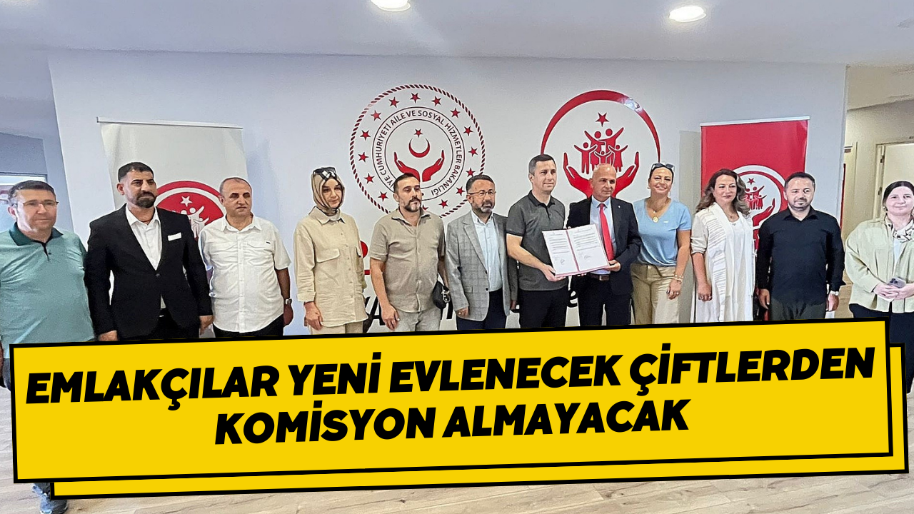 Emlakçılar Yeni Evlenecek Çiftlerden Komisyon Almayacak