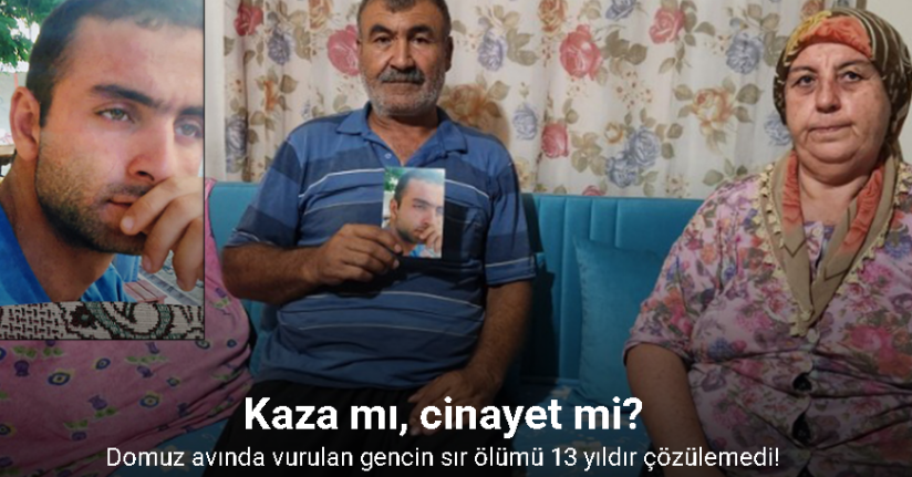 Domuz avında vurulan gencin sır ölümü 13 yıldır çözülemedi