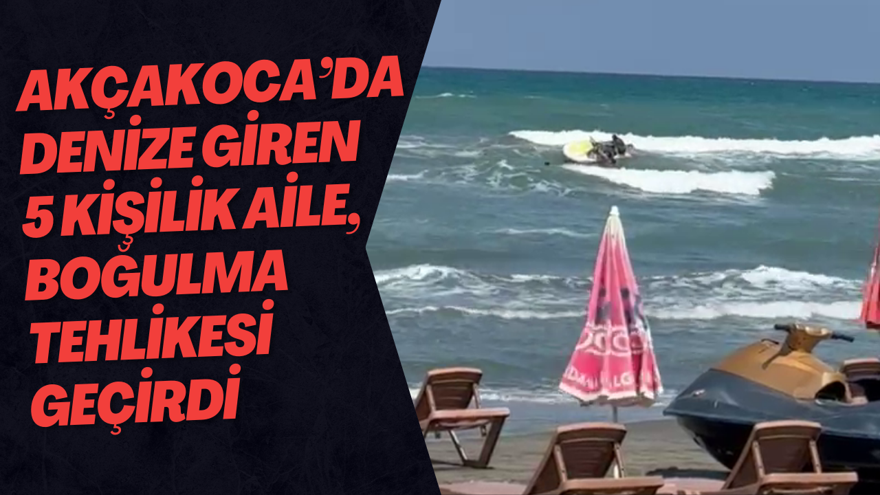 Akçakoca’da Denize Giren 5 Kişilik Aile, Boğulma Tehlikesi Geçirdi