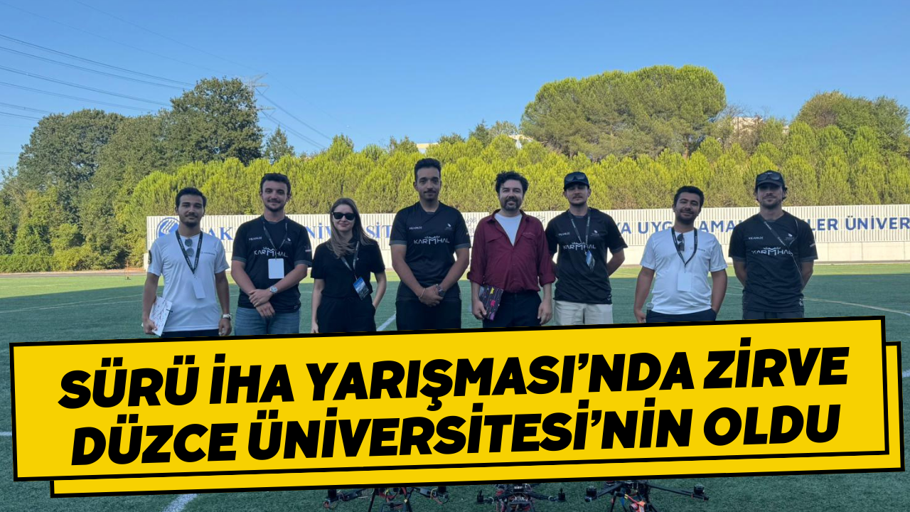 Sürü İHA Yarışması’nda Zirve Düzce Üniversitesi’nin Oldu