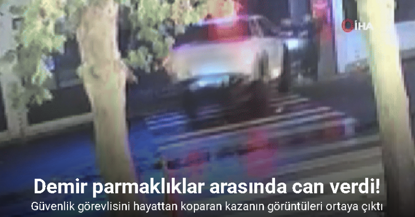 Güvenlik görevlisini görevi başındayken hayattan koparan kazanın görüntüleri ortaya çıktı