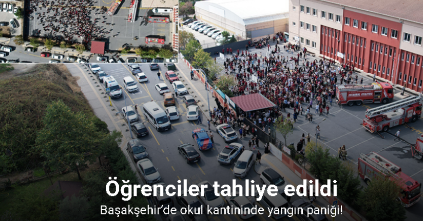 Başakşehir’de okul kantininde yangın paniği: Öğrenciler tahliye edildi