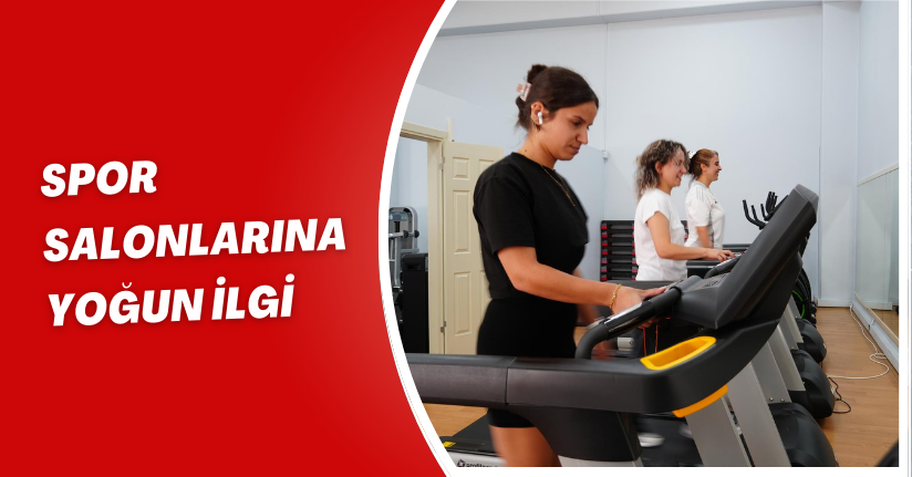 Spor Salonlarına Yoğun İlgi