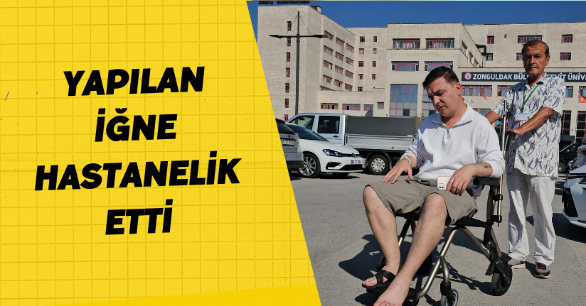 Yapılan iğne hastanelik etti