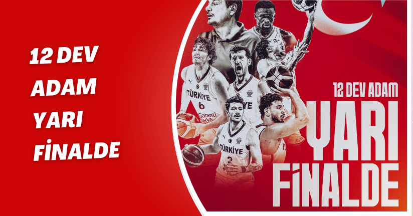 12 Dev Adam yarı finalde