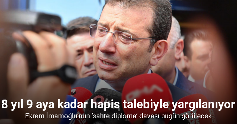 Ekrem İmamoğlu’nun ‘sahte diploma’ davası bugün görülecek