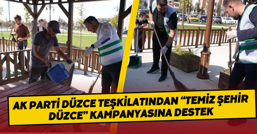 AK Parti Düzce Teşkilatından “Temiz Şehir Düzce” Kampanyasına Destek