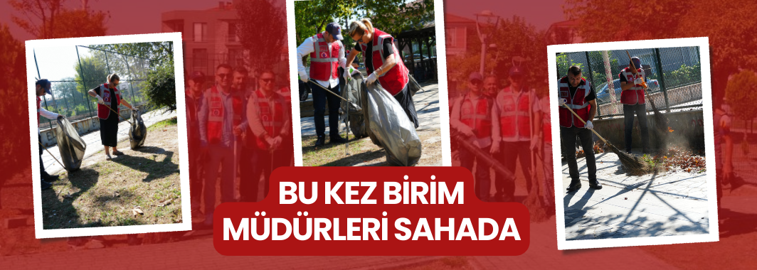 Belediye Müdürleri temizlik Yaptı