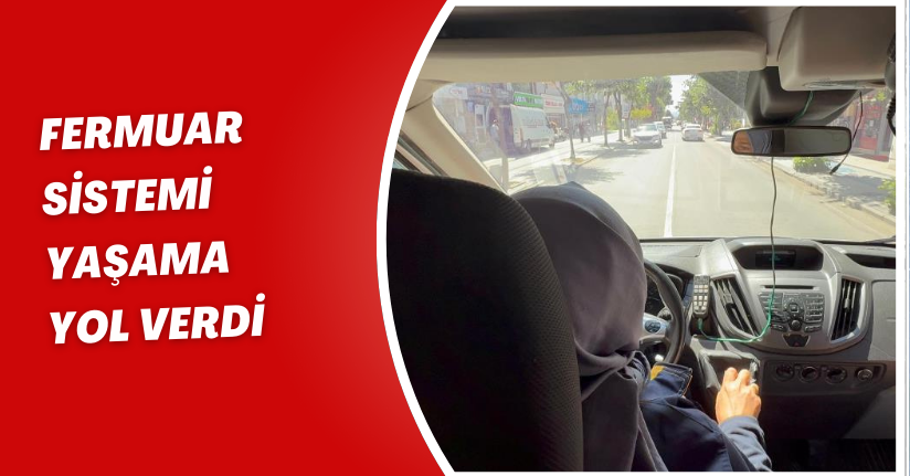 Fermuar sistemi yaşama yol verdi