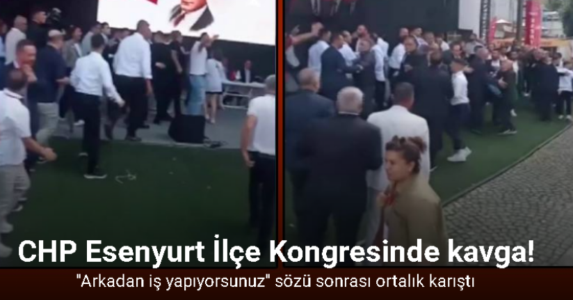 CHP Esenyurt İlçe Kongresinde kavga