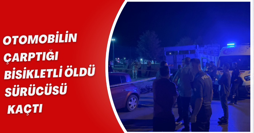 Otomobilin çarptığı bisikletli öldü; sürücüsü kaçtı